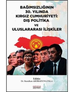 Bağımsızlığının 30.Yılında Kırgız Cumhuriyeti: Dış Politika ve Uluslararası İlişkiler