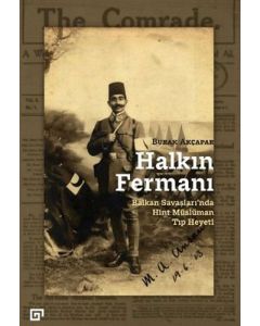 Halkın Fermanı: Balkan Savaşlarında Hint Müslüman Tıp Heyeti