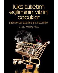 Lüks Tüketim Eğiliminin Vitrini Çocuklar