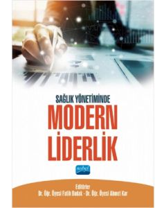 Sağlık Yönetiminde Modern Liderlik
