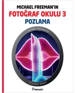 Michael Freeman'ın Fotoğraf Okulu 3 - Pozlama