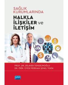 Sağlık Kurumlarında Halkla İlişkiler ve İletişim