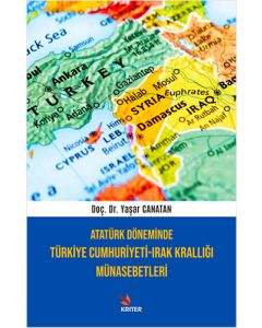 Atatürk Döneminde Türkiye Cumhuriyeti-Irak Krallığı Münasebetleri