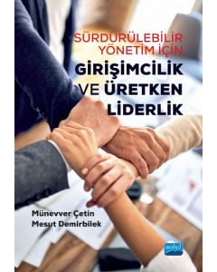 Sürdürülebilir Yönetim İçin Girişimcilik ve Üretken Liderlik