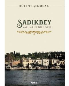 Sadıkbey - Yalıların Dili Olsa