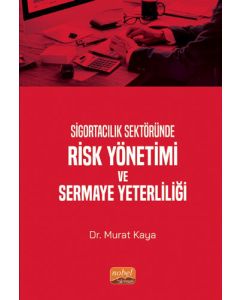 Sigortacılık Sektöründe Risk Yönetimi ve Sermaye Yeterliliği