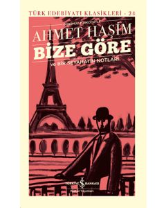 Bize Göre ve Bir Seyahatin Notları (Ciltli)