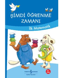 Şimdi Öğrenme Zamanı - İlk Matematik 