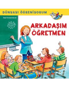 Dünyayı Öğreniyorum - Arkadaşım Öğretmen 