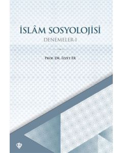 İslam Sosyolojisi Denemeler - 1