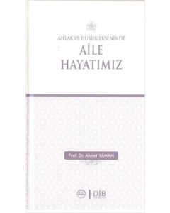 Ahlak ve Hukuk Ekseninde Aile Hayatımız