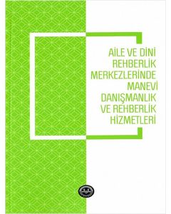 Aile ve Dini Rehberlik Merkezlerinde Manevi Danışmanlık ve Rehberlik Hizmetleri