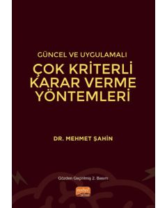 Güncel ve Uygulamalı Çok Kriterli Karar Verme Yöntemleri