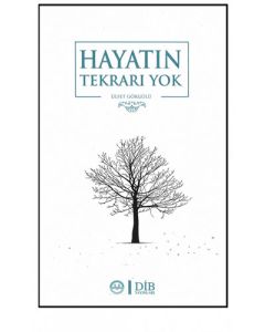 Hayatın Tekrarı Yok