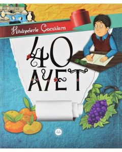 Hikayelerle Çocuklara 40 Ayet (Ciltli)