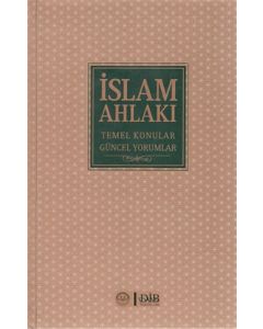 İslam Ahlakı Temel Konular Güncel Yorumlar (Ciltli)