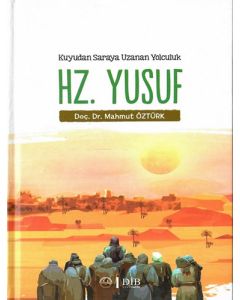 Kuyudan Saraya Uzanan Yolculuk - Hz Yusuf