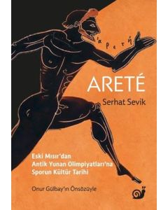 Arete - Eski Mısır’dan Antik Yunan Olimpiyatları’na Sporun Kültür Tarihi