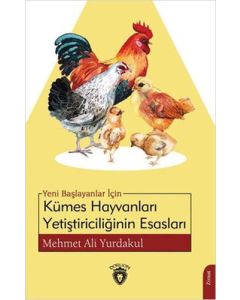 Yeni Başlayanlar İçin Kümes Hayvanları Yetiştiriciliğinin Esasları