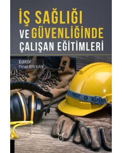 İş Sağlığı ve Güvenliğinde Çalışan Eğitimleri