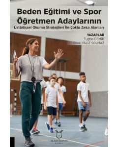 Beden Eğitimi ve Spor Öğretmen Adaylarının Üstbilişsel Okuma Stratejileri ile Çoklu Zeka Alanları