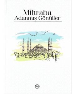 Mihraba Adanmış Gönüller