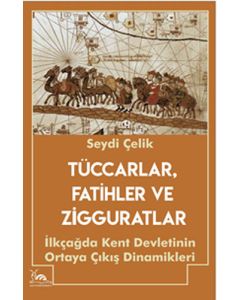 Tüccarlar, Fatihler ve Zigguratlar