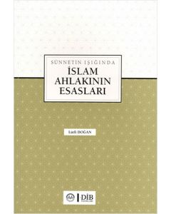 Sünnetin Işığında İslam Ahlakının Esasları