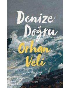 Denize Doğru - Hikayeler