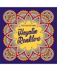 Stresi Azaltma Sanatı - Hayatın Renkleri