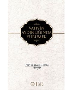 Vahyin Aydınlığında Yürümek