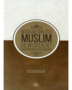 Warum Bın Ich Muslım Geworden? (Neden Müslüman Oldum İhtida Öyküleri Almanca)