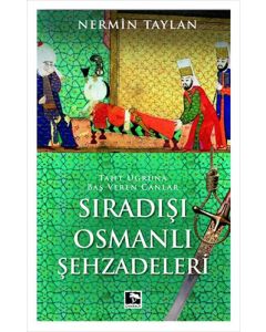 Sıradışı Osmanlı Şehzadeleri