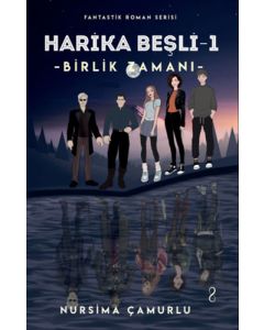 Harika Beşli 1 - Birlik Zamanı