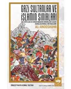 Gazi Sultanlar ve İslâmın Sınırları