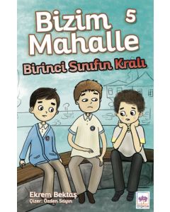 Bizim Mahalle 5 - Birinci Sınıfın Kralı