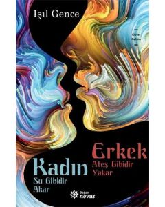 Kadın Su Gibidir Akar Erkek Ateş Gibidir Yakar
