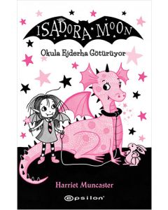 İsadora Moon – Okula Ejderha Götürüyor