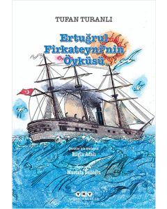 Ertuğrul Firkateyni’nin Öyküsü