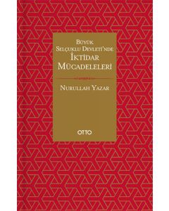 Büyük Selçuklu Devleti’nde İktidar Mücadeleleri