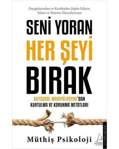 Seni Yoran Her Şeyi Bırak
