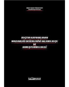 Suçtan Kaynaklanan Malvarlığı Değerlerini Aklama Suçu ve Soruşturma Usulü