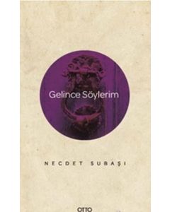 Gelince Söylerim