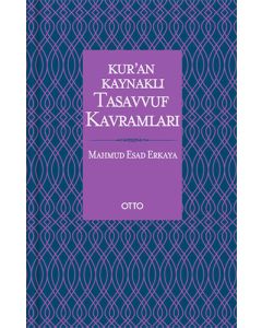 Kur'an Kaynaklı Tasavvuf Kavramları (Ciltli)