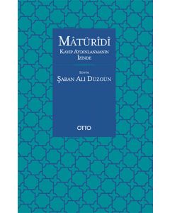 Matüridi: Kayıp Aydınlanmanın İzinde