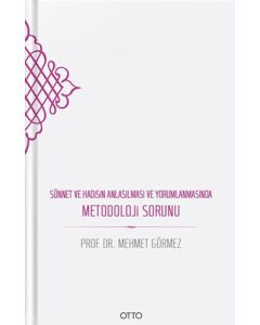 Sünnet ve Hadisin Anlaşılması ve Yorumlanmasında Metodoloji Sorunu (Ciltli)