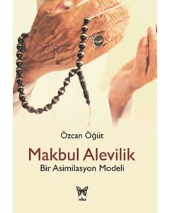 Makbul Alevilik - Bir Asimilasyon Modeli