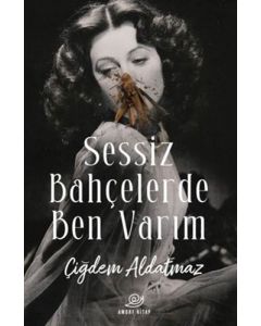 Sessiz Bahçelerde Ben Varım