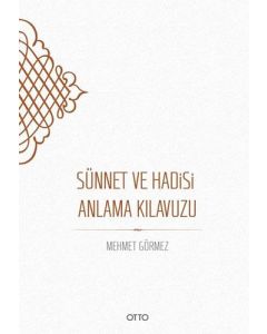 Sünnet ve Hadisi Anlama Kılavuzu (Ciltli)