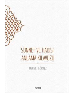 Sünnet ve Hadisi Anlama Kılavuzu